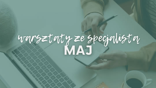 Warsztaty z cyklu “Miesiąc ze specjalistą”