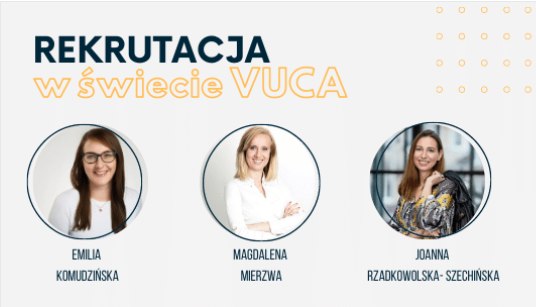 Rekrutacja w świecie VUCA - panel dyskusyjny