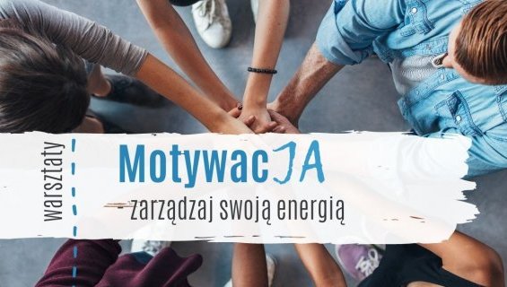 Warsztaty: MotywacJA - zarządzaj swoją energią