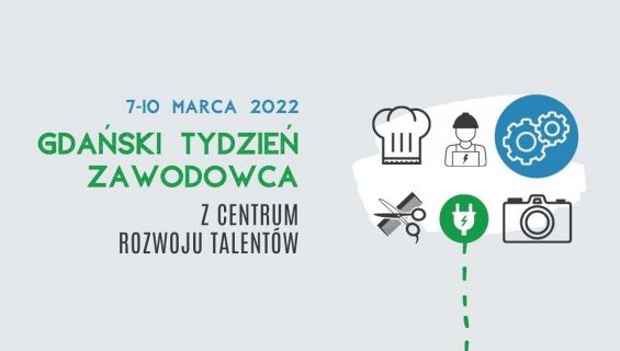 Gdański Tydzień Zawodowca z Centrum Rozwoju Talentów