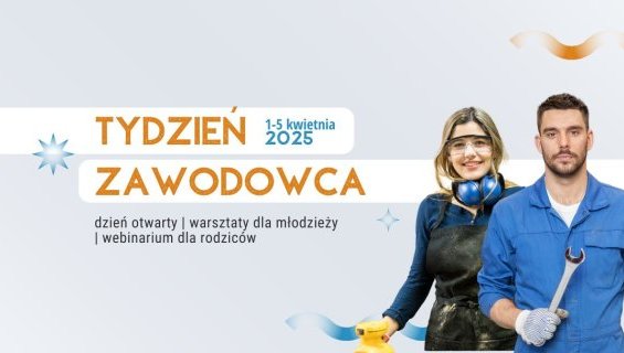 Tydzień Zawodowca 2025 - zapraszamy do Centrum!