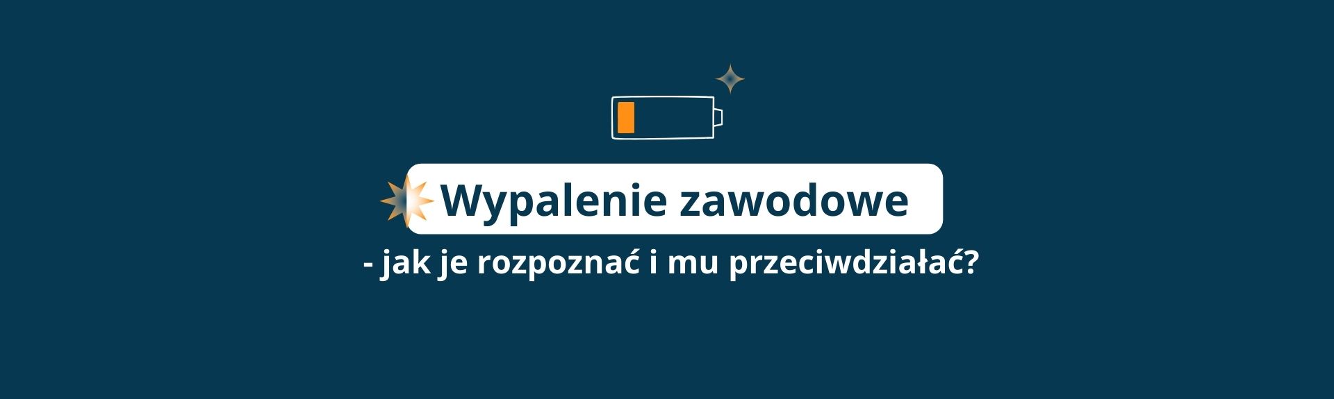 Wypalenie zawodowe. Jak je rozpoznać i mu przeciwdziałać?