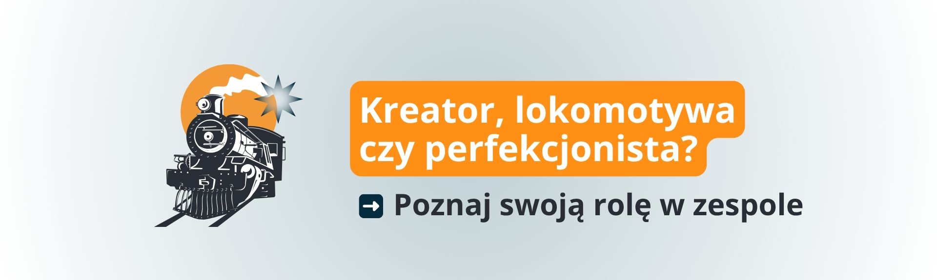 Kreator, lokomotywa czy perfekcjonista? Poznaj swoją rolę w zespole.