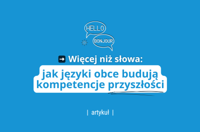 Więcej niż słowa: jak języki obce budują kompetencje przyszłości