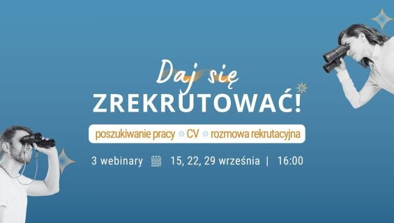 Daj się zrekrutować - zapraszamy na wrześniowy cykl webinarów!